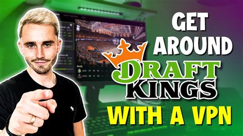 How Do I Get Around DraftKings With a VPN .